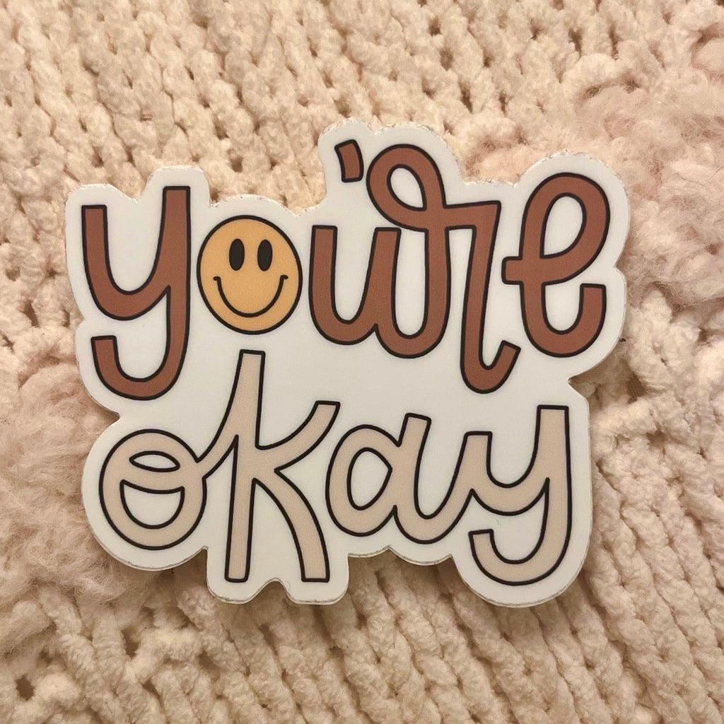 Youre Okay Vinyl Sticker