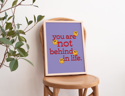 Blue You Are Not Behind In Life Printable Wall Art