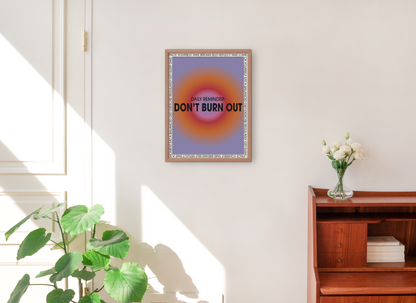 Don't Burn Out Printable Wall Art