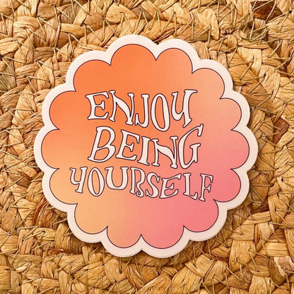 Enjoy Being Yourself Die Cut Sticker