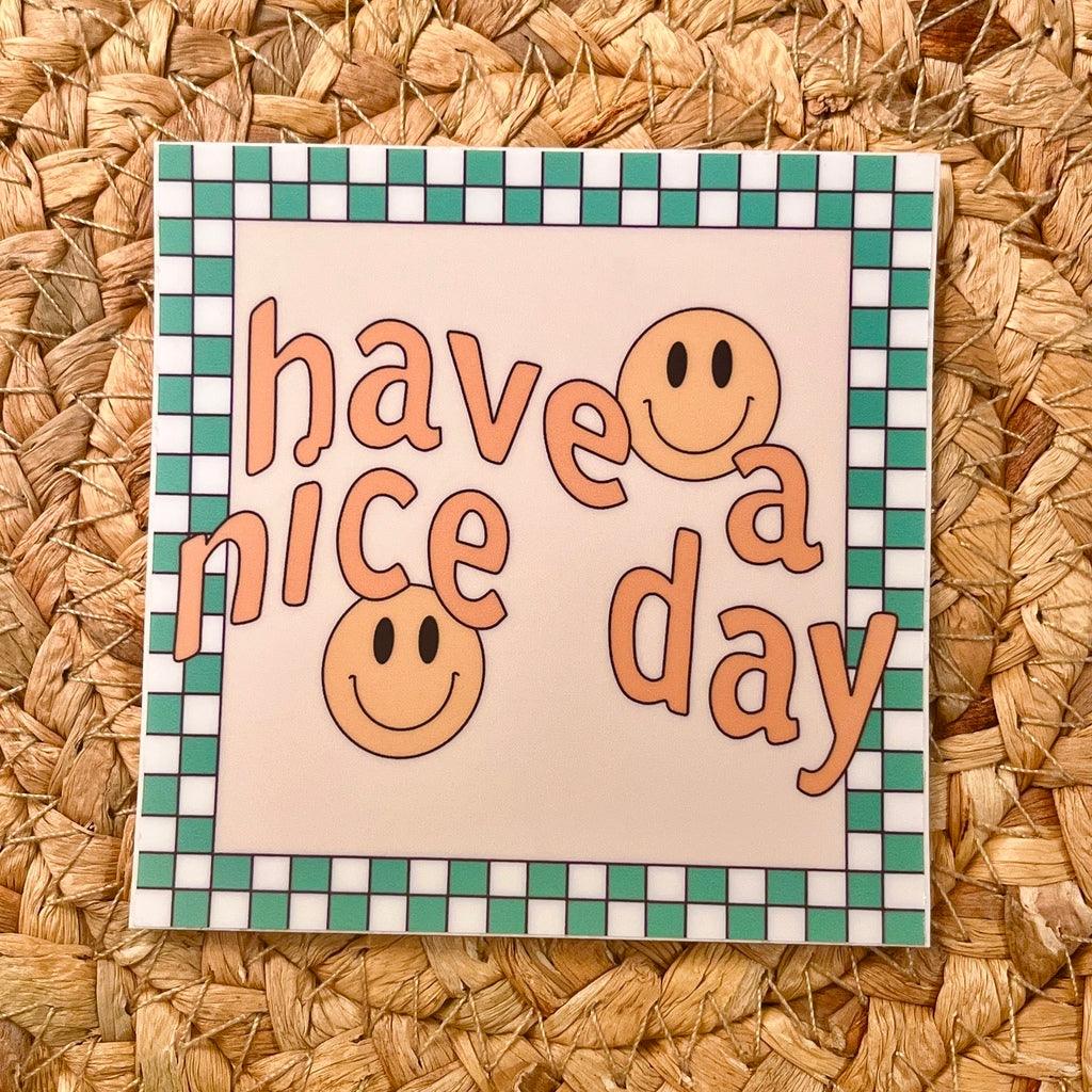 Have A Nice Day Die Cut Sticker